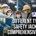 Different Types of Safety Jackets - A Comprehensive Guide