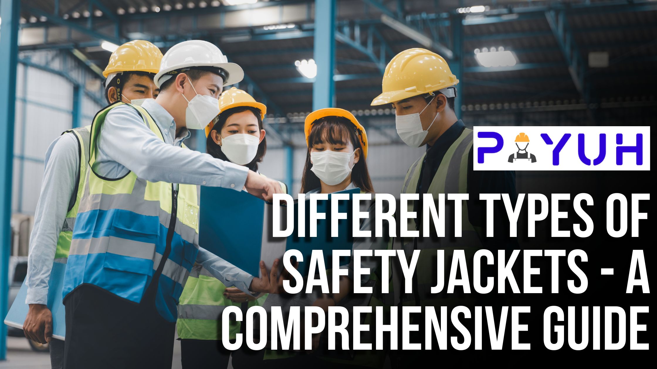 Different Types of Safety Jackets - A Comprehensive Guide